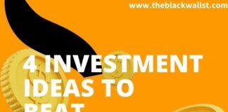 Four Investment Ideas To Beat Inflation